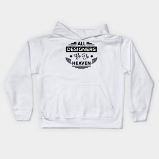 All Designers Go To Heaven Kids Hoodie